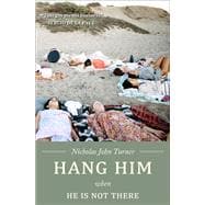 Hang Him When He is Not There