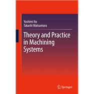 Theory and Practice in Machining Systems
