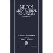 Milton: A Biographical Commentary