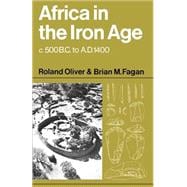 Africa in the Iron Age: c.500 BCâ€“1400 AD