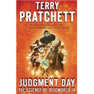 Judgment Day Science of Discworld IV: A Novel