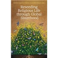 Reseeding Religious Life through Global Sisterhood