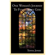 One Woman's Journey to Fully Trust God