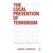 The Local Prevention of Terrorism Strategy and Practice in the Fight Against Terrorism