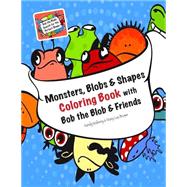 Monsters, Blobs, and Shapes Coloring Book With Bob the Blob and Friends