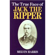 The True Face of Jack The Ripper