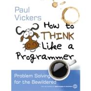 How To Think Like A Programmer