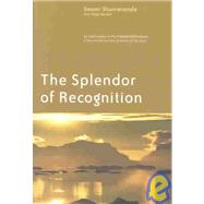 The Splendor of Recognition An Exploration of the Pratyabhijna-hrdayam, a Text on the Ancient Science of the Soul