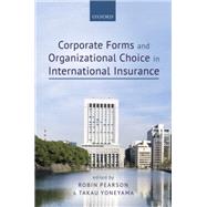 Corporate Forms and Organizational Choice in International Insurance