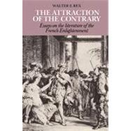The Attraction of the Contrary: Essays on the Literature of the French Enlightenment
