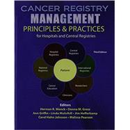 Cancer Registry Management: Principles & Practices for Hospitals and Central Registries