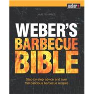 Weber's Barbecue Bible
