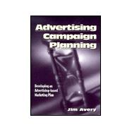 Advertising Campaign Planning : Developing an Advertising-Based Marketing Plan (2nd),9781887229005