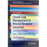 Closed Loop Management in Mineral Resource Extraction