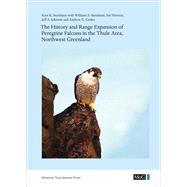 The History and Range Expansion of Peregrine Falcons in the Thule Area, Northwest Greenland