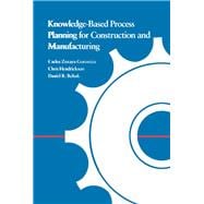 Knowledge-Based Process Planning for Construction and Manufacturing