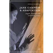 Jane Campion and Adaptation Angels, Demons and Unsettling Voices