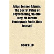 Julian Lennon Albums : The Secret Value of Daydreaming, Valotte, Lucy, Mr. Jordan, Photograph Smile, Help Yourself