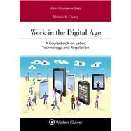 Work in the Digital Age A Coursebook on Labor, Technology, and Regulation