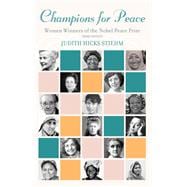 Champions for Peace Women Winners of the Nobel Peace Prize
