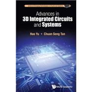 Advances in 3d Integrated Circuits and Systems