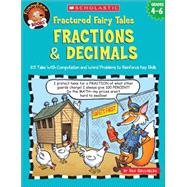 Fractured Fairy Tales: Fractions & Decimals 25 Tales With Computation and Word Problems to Reinforce Key Skills