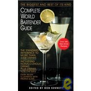 Complete World Bartender Guide The Standard Reference to More than 2,500 Drinks