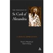 The Theology of St. Cyril of Alexandria A Critical Appreciation