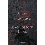 Exculpatory Lilies Poems