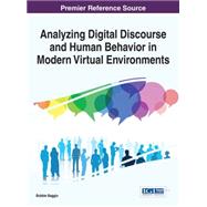 Analyzing Digital Discourse and Human Behavior in Modern Virtual Environments