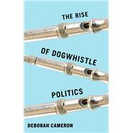 The Rise of Dogwhistle Politics book cover, ISBN 9781509569007