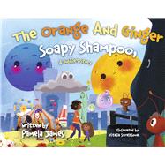The Orange and Ginger Soapy Shampoo A Bubble's Story