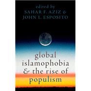 Global Islamophobia and the Rise of Populism