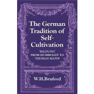 The German Tradition of Self-Cultivation: 'Bildung' from Humboldt to Thomas Mann