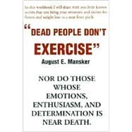 Dead People Don't Excercise