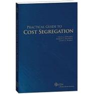 Practical Guide to Cost Segregation