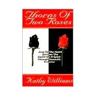 Thorns of Two Roses : Love of the Heart Became the Death of a Spirit Through Domestic Violence