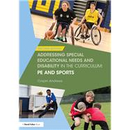 Addressing Special Educational Needs and Disability in the Curriculum: PE and Sports