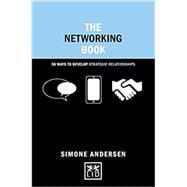 The Networking Book 50 Ways to Develop Strategic Relationships