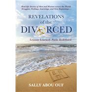 Revelations of the Divorced Lessons Learned. Paths Redefined.