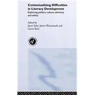 Contextualising Difficulties in Literacy Development: Exploring Politics, Culture, Ethnicity and Ethics