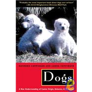 Dogs : A New Understanding of Canine Origin, Behavior, and Evolution