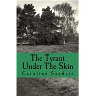 The Tyrant Under the Skin