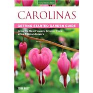 Carolinas Getting Started Garden Guide Grow the Best Flowers, Shrubs, Trees, Vines & Groundcovers