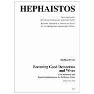 Becoming Good Democrats and Wives Civic Education and Female Socialization on the Parthenon Frieze