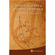 Waves and Rays in Elastic Continua