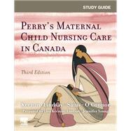 Study Guide for Perry's Maternal Child Nursing Care in Canada