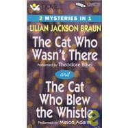 The Cat Who Wasn't There: And the Cat Who Blew the Whistle