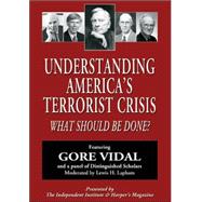 Understanding America's Terrorist Crisis What Should Be Done?