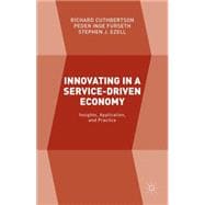 Innovating in a Service-Driven Economy Insights, Application, and Practice